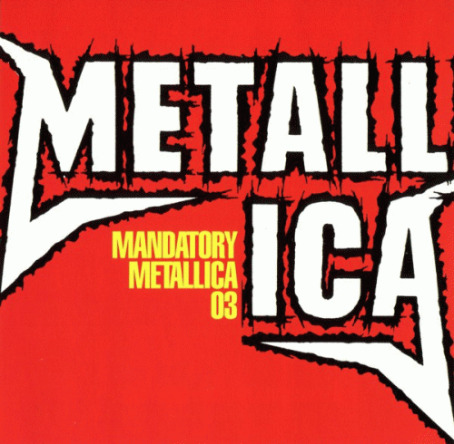 Metallica : Mandatory Metallica 3